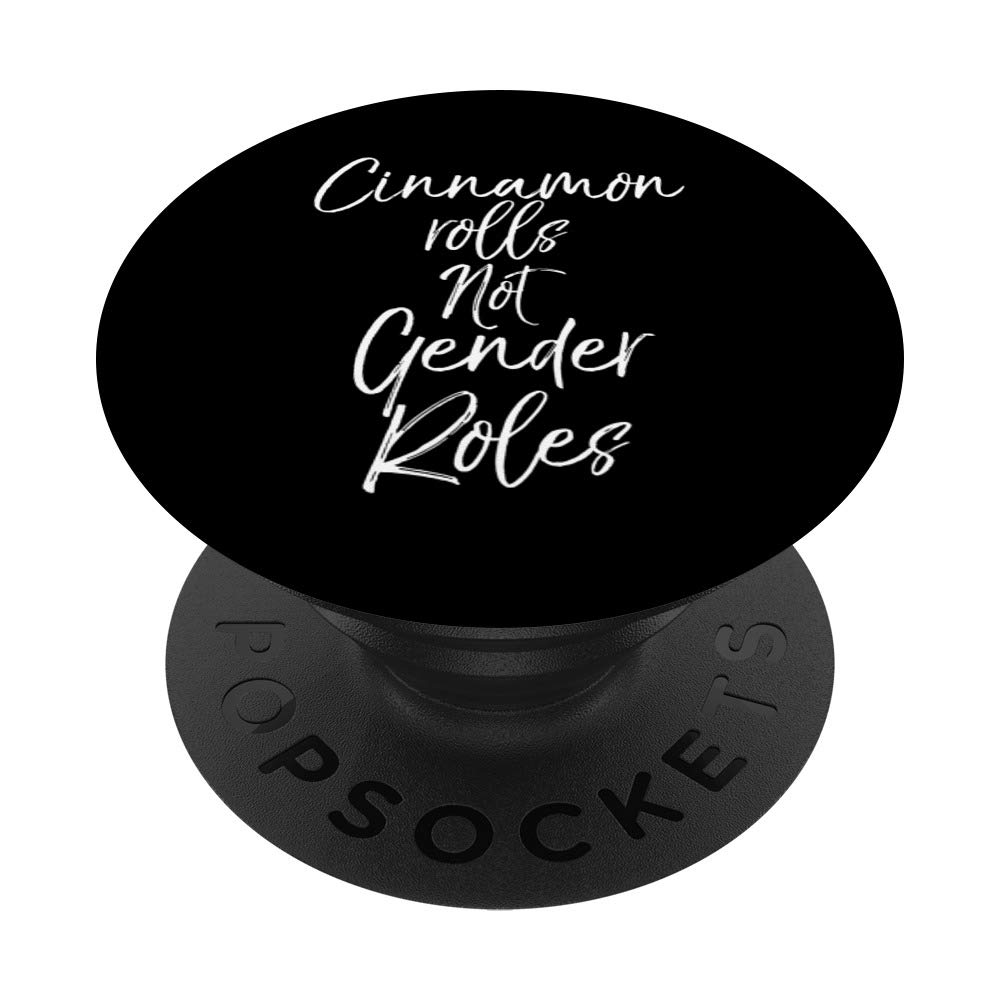 Funny Equality Quote Saying Cinnamon Rolls not Gender Roles PopSockets Grip and Stand for Phones and Tablets