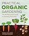 Practical Organic Gardening: The No-Nonsense Guide to Growing Naturally