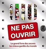 Image de Ne Pas Ouvrir: Le Grand Livre Des Secrets Les Mieux Gardés Du Monde