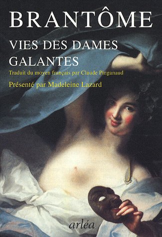 Vies des dames galantes by BRANTOME (Paperback)