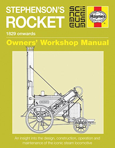 Stephenson's Rocket Manual: 1829 onwards (Owners' Workshop Manual)