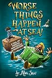Worse Things Happen at Sea!