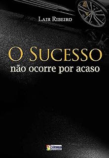 Livro O sucesso não ocorre por acaso (Coleção Lair Ribeiro)