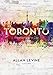 Toronto: Biography of a City