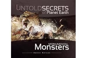 Untold Secrets of Planet Earth: Monumental Monsters