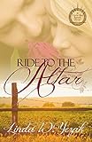 Ride to the Altar: a Circle Bar Ranch novel by Linda W. Yezak