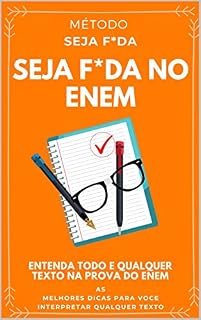Seja Foda No Enem: Entenda Qualquer Texto Na Prova Do Enem