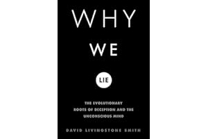 Why We Lie: The Evolutionary Roots of Deception and the Unconscious Mind