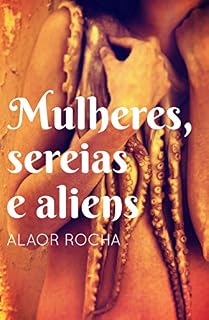 Livro Mulheres, sereias e aliens