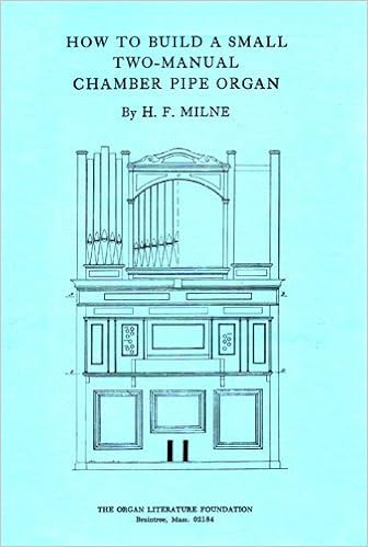 How To Build A Small Two Manual Chamber Pipe Organ Amazon Fr Milne H F Livres Anglais Et Etrangers