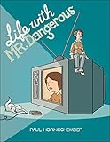 Life with Mr. Dangerous by 