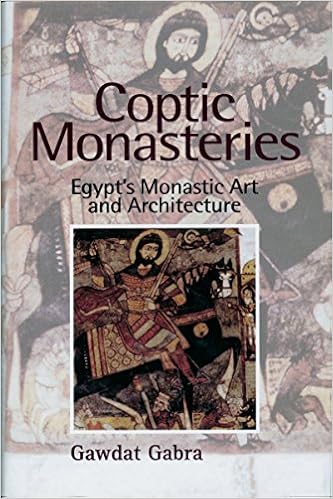 Coptic Monasteries: Egypt's Monastic Art and Architecture: Gabra ...
