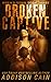 Broken Captive: A Reverse Harem Omegaverse Dark Romance (Wren's Song Book 3)