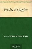 Front cover for the book Rujub, the Juggler by G. A. Henty