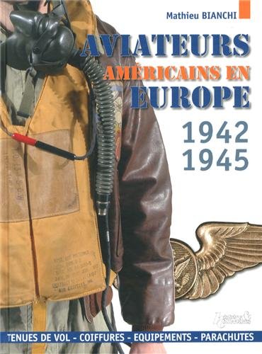 Les  aviateurs américains en Europe, 1942-1945