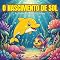 Livro O Nascimento de Sol: Uma aventura mágica de amizade no fundo do mar para crianças (As Aventuras de Sol e Ondina Livro 1)