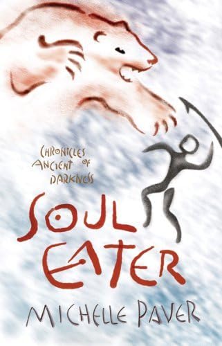 03 Soul Eater: Bk. 3 (Chronicles of Ancient Darkness): Written by Michelle Paver, 2006 Edition, (First Edition) Publisher: Orion Childrens [Hardcover]