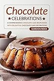 Chocolate Celebrations: A Comprehensive Chocolate Cake Recipe Book with Delightful Chocolate Cake Decorations