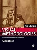 Visual Methodologies: An Introduction to Researching with Visual Materials