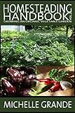 Homesteading Handbook vol. 2: Growing an Organic Vegetable Garden (Homesteading Handbooks)