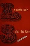 Le musée noir - Soleil des loups.