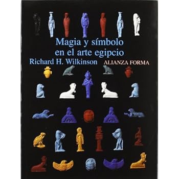 Magia y símbolo en el arte egipcio (Alianza Forma (Af)) Magia y símbolo en el arte egipcio (Alianza Forma (Af))