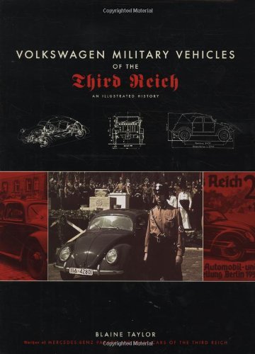 Volkswagen Military Vehicles of the Third Reich: An Illustrated History by Blaine Taylor