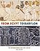 From Egypt to Babylon: The International Age, 1550-500 BC by 