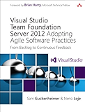 Visual Studio Team Foundation Server 2012: Adopting Agile Software Practices: From Backlog to Continuous Feedback (Microsoft Windows Development Series)
