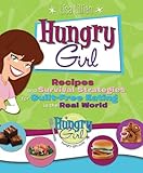 Hungry Girl Recipes and Survival Strategies for Guilt-free Eating in the Real World