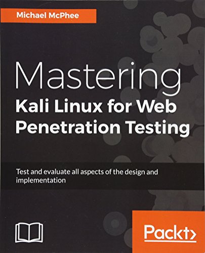 Mastering Kali Linux for Web Penetration Testing