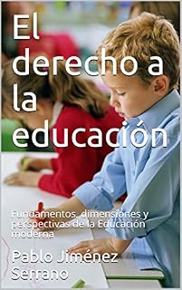 Livro El derecho a la educación: Fundamentos, dimensiones y perspectivas de la Educación moderna (Versión en Español)