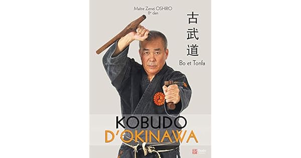 Amazon Com Kobudo D Okinawa 9782846174183 Oshiro Zenei Books