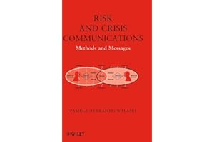 Risk and Crisis Communications: Methods and Messages