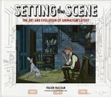 Setting the Scene: The Art & Evolution of Animation Layout