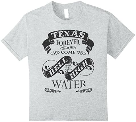 Kids Texas Forever Come Hell Or High Water Custom T Shirt 10 Heather Grey
