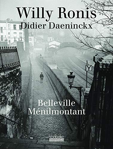 Belleville, Ménilmontant by Willy Ronis, Didier Daeninckx