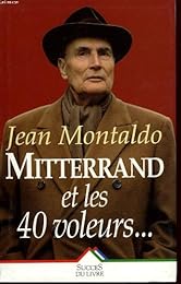 Mitterrand et les 40 voleurs...