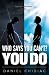 Who Says You Can't? YOU DO