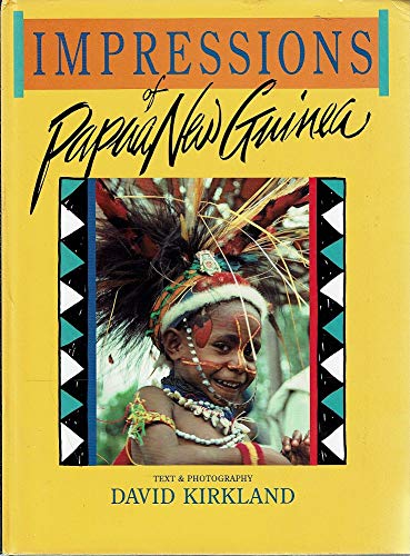 Impressions of Papua New Guinea by David Kirkland (Hardcover)