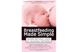Breastfeeding Made Simple: Seven Natural Laws for Nursing Mothers