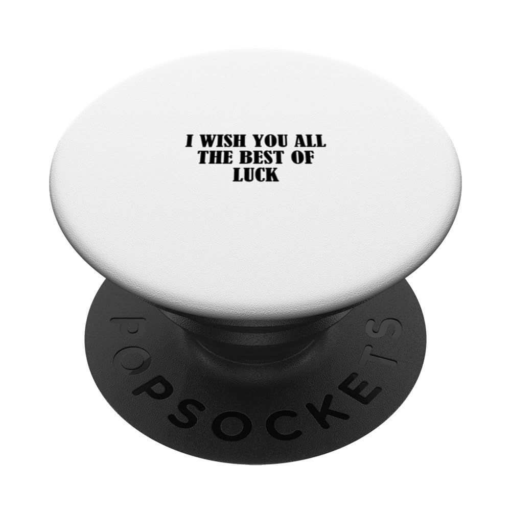 I wish you all the best of luck PopSockets Swappable PopGrip