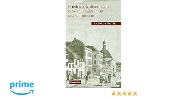 friedrich schleiermacher between enlightenment and romanticism