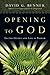 Opening to God: Lectio Divina and Life as Prayer