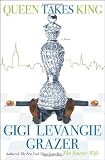 Front cover for the book Queen Takes King by Gigi Levangie Grazer