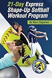 21-Day Express Shape-Up Softball Workout Program
