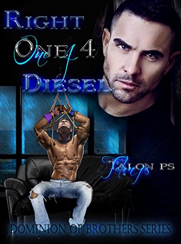 RIGHT ONE 4 DIESEL (The Dominion of Brothers Series Book 6) by [Talon P.S.]