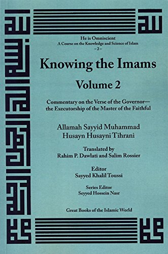 Knowing the Imams Volume 2: Commentary on the Verse of the Governor - the Executorship of the Master of the Faithful Knowing the Imams Volume 2: Commentary on the Verse of the Governor - the Executorship of the Master of the Faithful