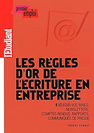 Les  règles d'or de l'écriture en entreprise