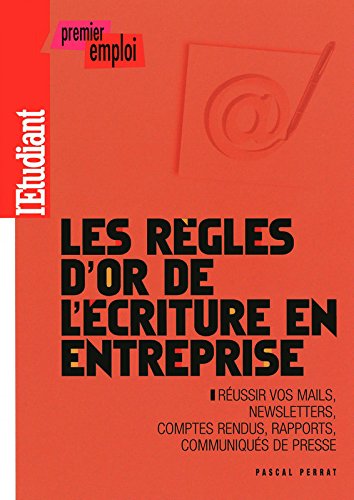 Les  règles d'or de l'écriture en entreprise